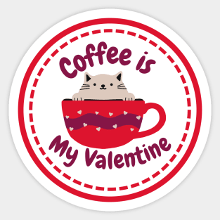 Coffee Is My Valentines Sticker